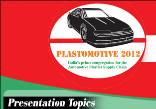 Plastomotive 2012 - India's Prime Congregation for the Automotive Plastics Supply Chain
