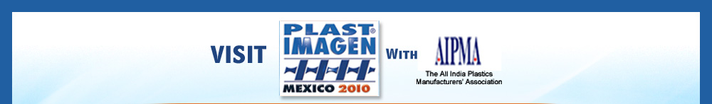 Visit Plast Imagen with AIPMA - 23-26 March 2010, Centro Banamex, Mexico