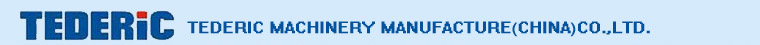 Tederic Machinery Manufacture(China) Co., Ltd.