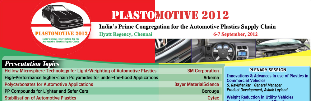 Plastomotive 2012 - India's Prime Congregation for the Automotive Plastics Supply Chain