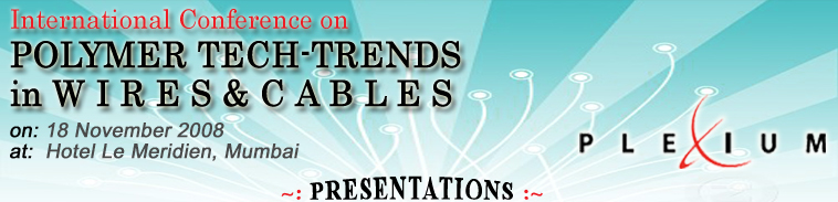 International Conference on POLYMER TECH-TRENDS IN W I R E S & C A B L E S