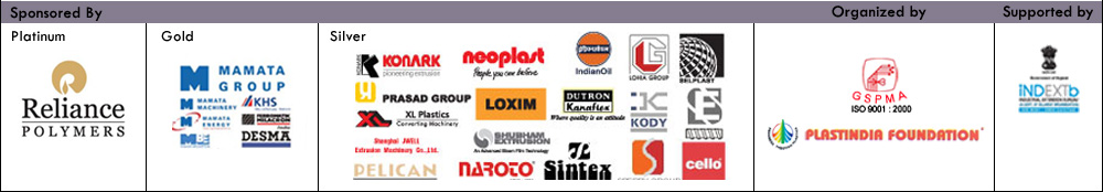 Sponsored By Platinum - Reliance, Gold - Mamata Group, Silver - Konark, Neoplast, Indian Oil, Prasad Group, Loxim, XL Plastics, Dutron, Kody, Pelican, Naroto, Sintex, Cello, Organized By GSPMA, Plastindia Foundation, Supported By iNdexTb