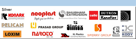 Silver - Konark, Delican, Loxim, Neoplast, Prasad Group, Naroto, Shubham Extrusion, Sintex, XL plastics, Cello, Dutron, Sperry Group, Kody