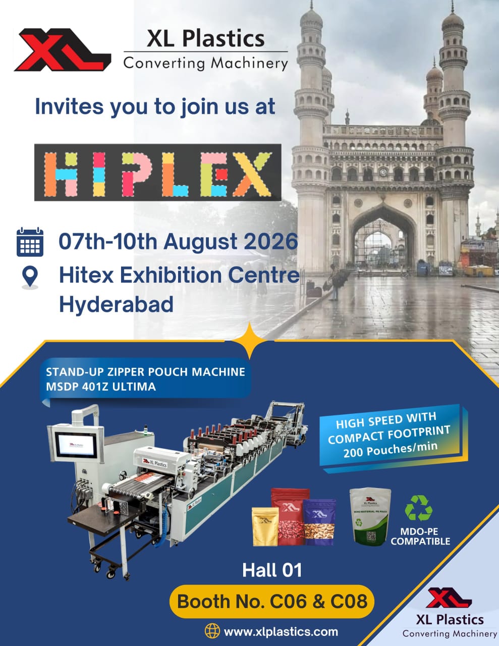 XL Plastics invites visitors to HIPLEX 2026 at HITEX Exhibition Centre, Hyderabad, from 7�10 August 2026. Visit Hall 01, Booth C06 & C08 to explore the MSDP 401Z Ultima Stand-Up Zipper Pouch Machine, offering speeds up to 200 pouches per minute and MDO-PE compatibility.