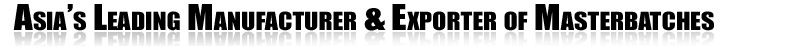 Asia's Leading Manufacturer and Exporter of Masterbatches